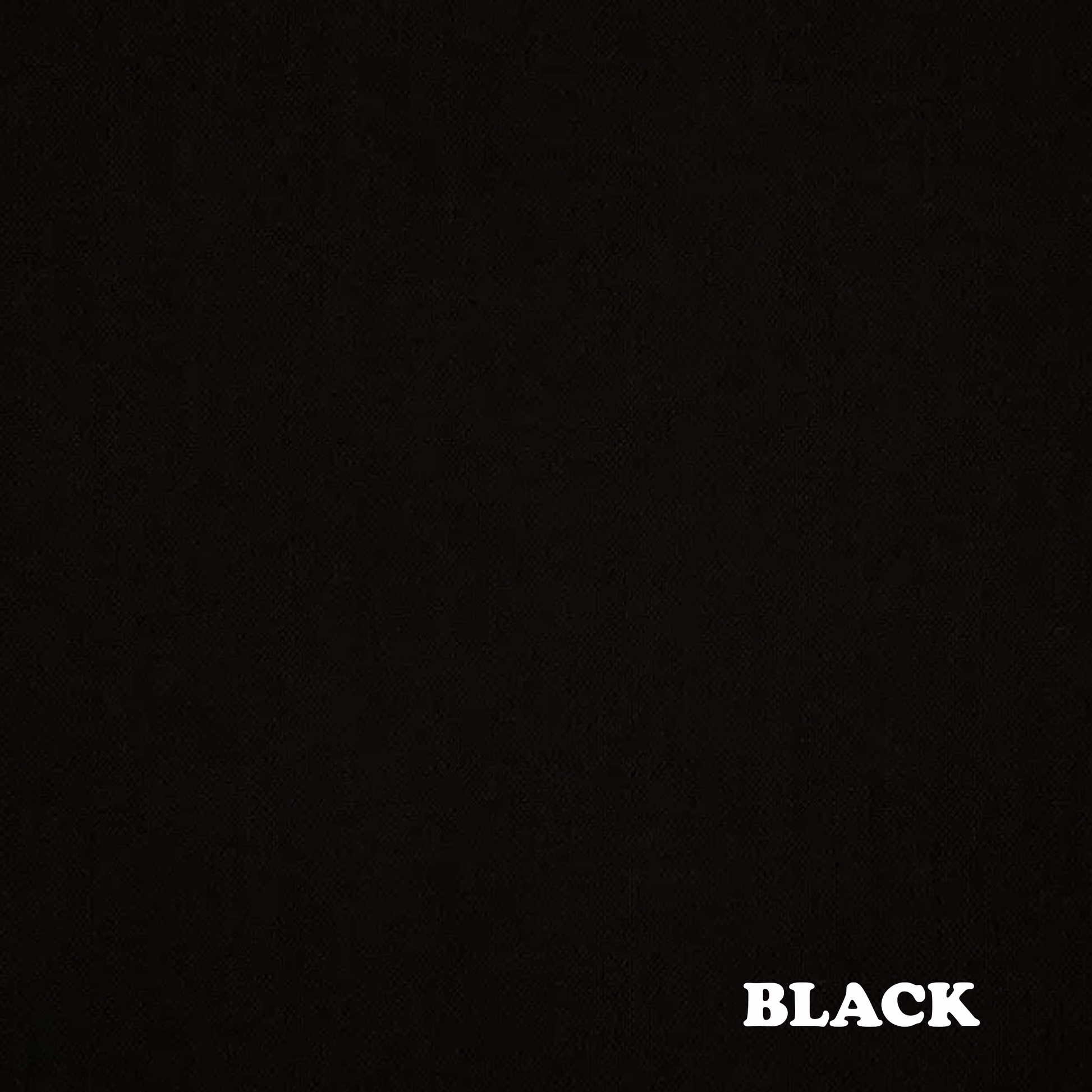 Solid black background with the word 'BLACK' at the bottom