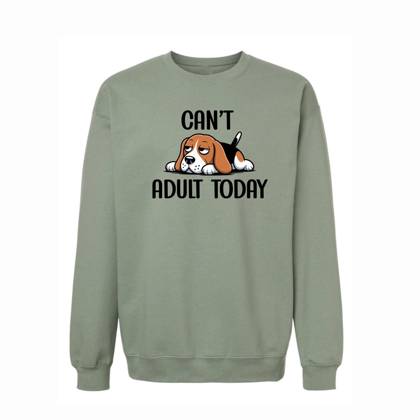 Can't Adult Today Dog Crewneck