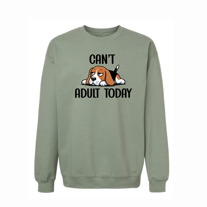 Can't Adult Today Dog Crewneck